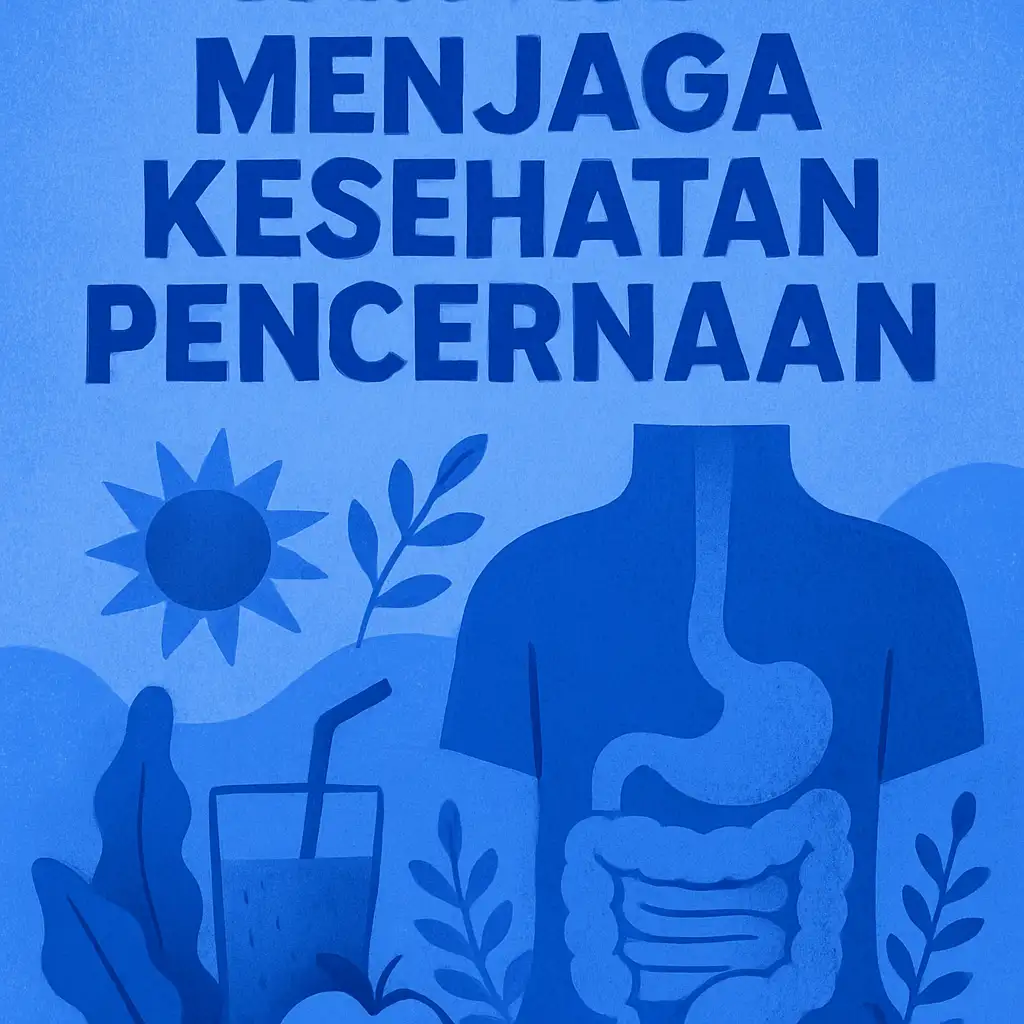 Pentingnya Menjaga Kesehatan Pencernaan