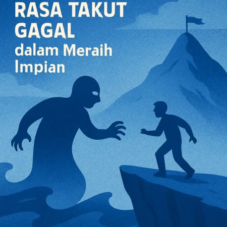 Mengatasi Rasa Takut Gagal dalam Meraih Impian